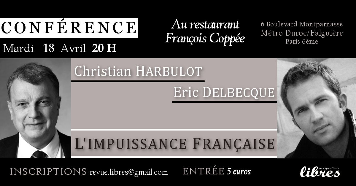 Conférence de Christian Harbulot et d’Eric Delbecque : “L’impuissance française”