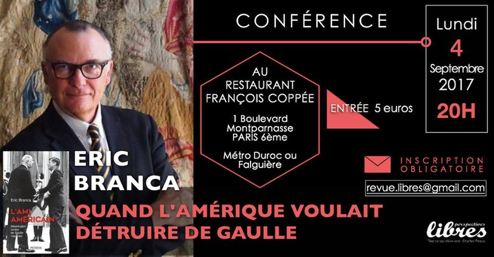 Vidéo de la conférence d’Eric Branca : “Quand l’Amérique voulait détruire de Gaulle”