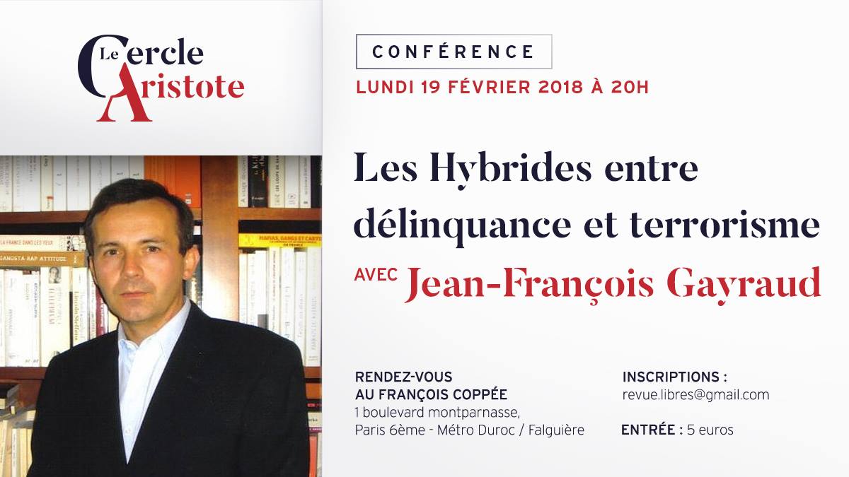 Conférence de Jean-François Gayraud : “Les Hybrides entre délinquance et terrorisme”