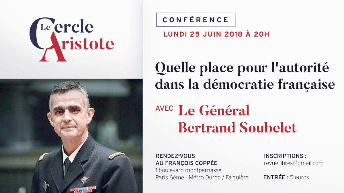 Conférence du Général Bertrand Soubelet : “Quelle place pour l’autorité dans la démocratie française?”