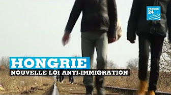 Hongrie : une nouvelle loi anti-invasion migratoire