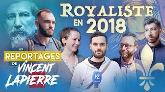 Les reportages de Vincent Lapierre : royalistes en 2018 (vidéo)