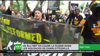 Il y a un an, les affrontements de Charlottesville : la Russie accusée !