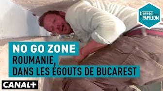 No Go Zone : Roumanie, dans les égouts de Bucarest