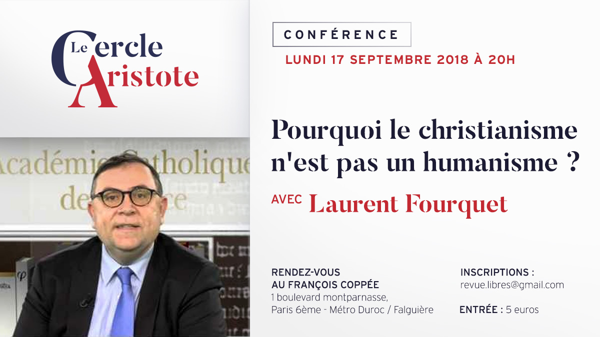 Conférence lundi 17 septembre à Paris : Pourquoi le christianisme n’est pas un humanisme ?