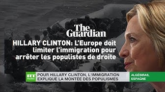 Pour Hillary Clinton, l’immigration explique la montée des populismes