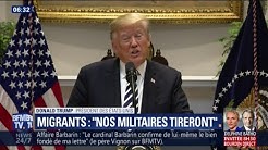 Caravane de clandestins : “nos militaires tireront” prévient Donald Trump