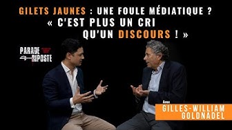 Gilets jaunes : une foule médiatique ? « Plus un cri qu’un discours ! » (Gilles-William Goldnadel)