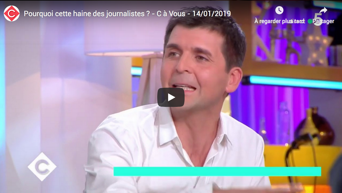 “Pourquoi cette haine des journalistes ?” s’interroge “C à Vous” (France 5)