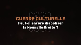Guerre culturelle : faut-il encore diaboliser la Nouvelle Droite ? (DOCUMENTAIRE)