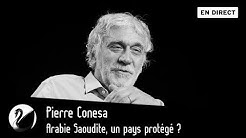 Arabie Saoudite, un pays protégé ? (Pierre Conesa)