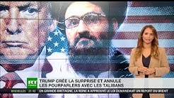Afghanistan : Trump crée la surprise et annule les pourparlers avec les Talibans