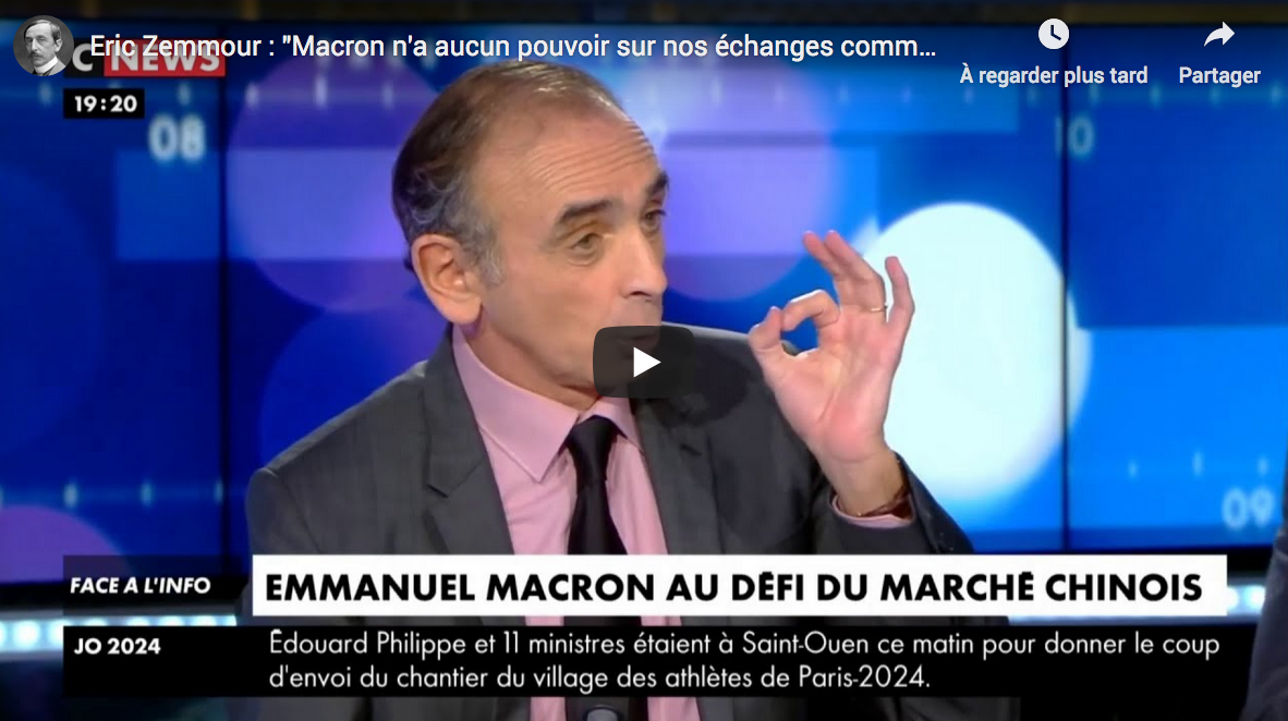 Éric Zemmour : “Macron n’a aucun pouvoir sur nos échanges commerciaux” (VIDÉO)