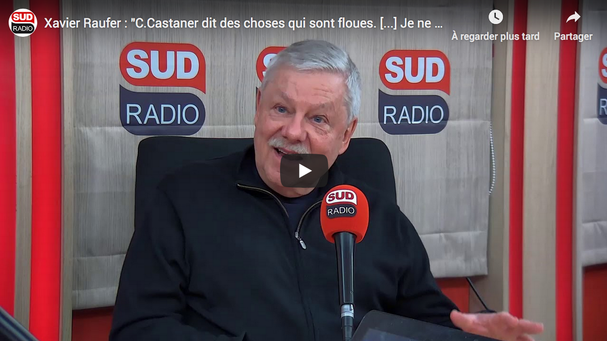 Xavier Raufer : “Christophe Castaner dit des choses qui sont floues. Je ne le trouve pas rassurant !” (VIDÉO)