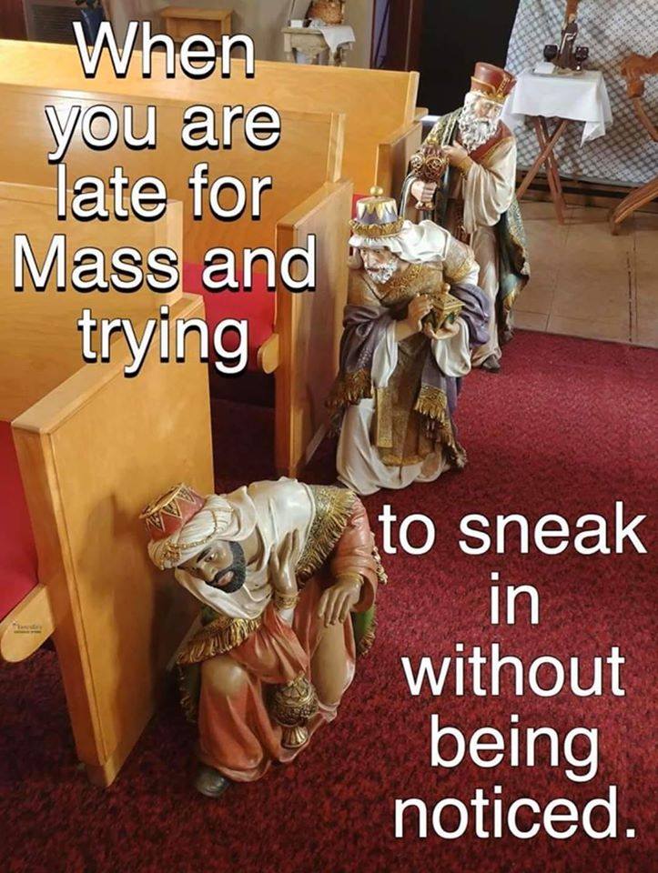Quand vous êtes en retard pour la messe et que vous essayez de vous faufiler sans être remarqué…