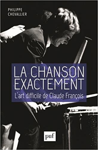 La chanson exactement: L’art difficile de Claude François