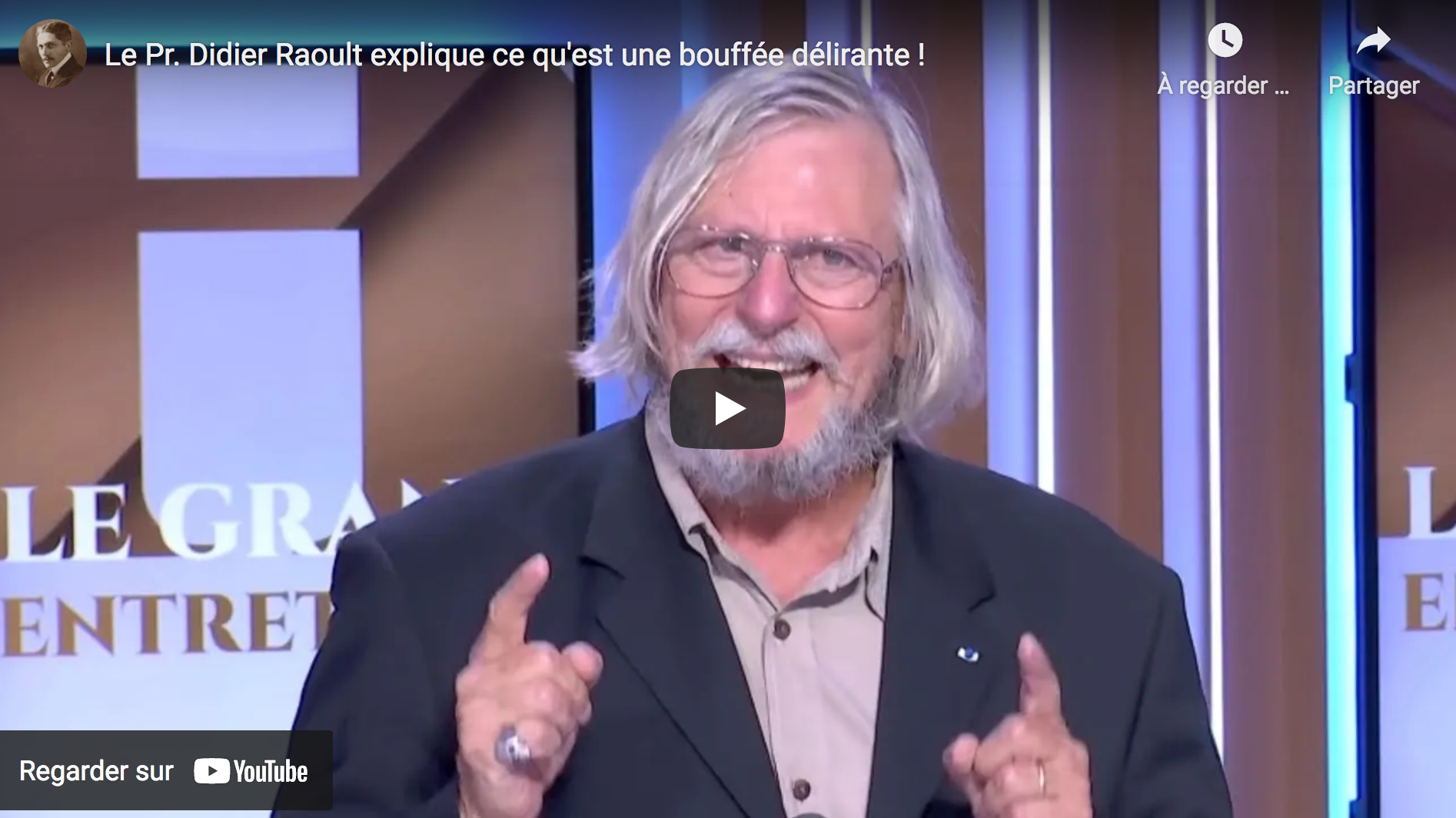 Le Pr Didier Raoult explique ce qu’est une bouffée délirante (VIDÉO)