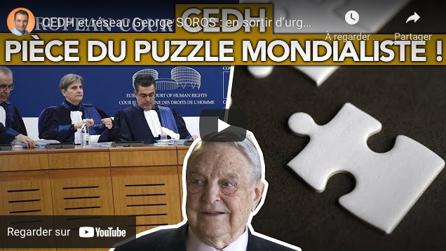 CEDH et réseau George SOROS : en sortir d’urgence ! (Florian Philippot)