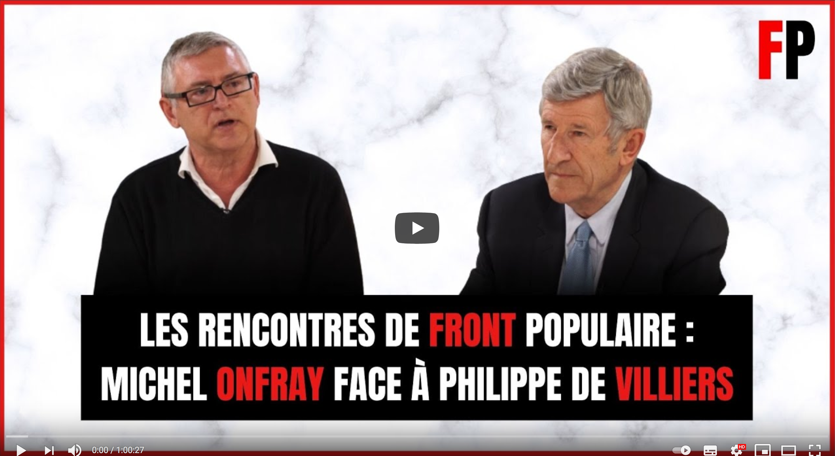 Les rencontres de Front Populaire : Michel Onfray face à Philippe de Villiers (DÉBAT)