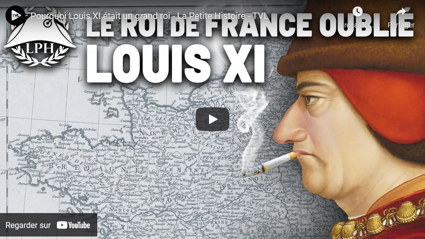 Pourquoi Louis XI était un grand roi (La Petite Histoire)