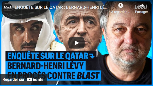 Enquête sur le Qatar : Bernard-Henri Lévy en procès contre le média “Blast”