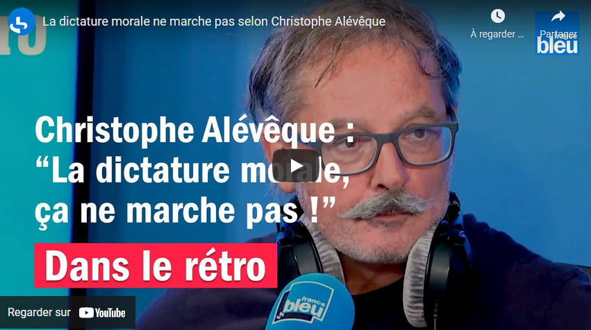 La dictature morale ne marche pas selon Christophe Alévêque