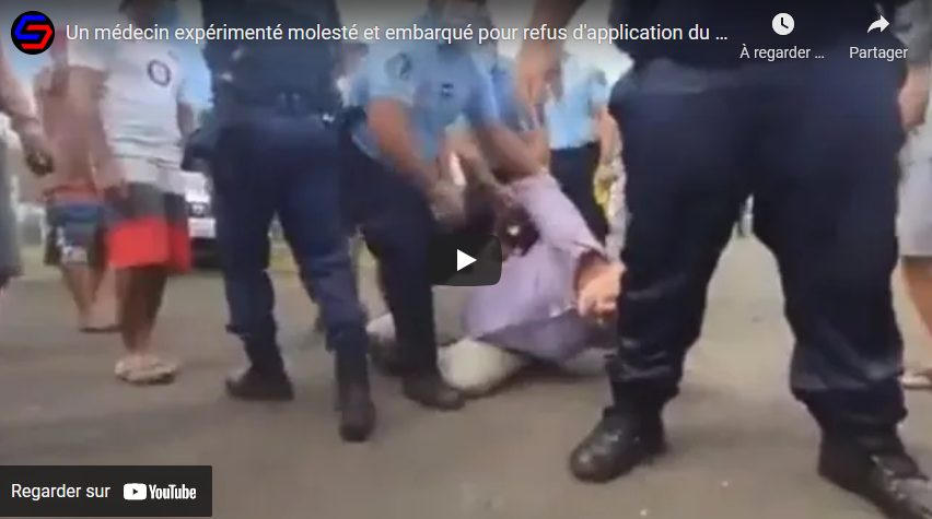 Polynésie française : un médecin expérimenté molesté et embarqué pour refus d’application du protocole (VIDÉO)