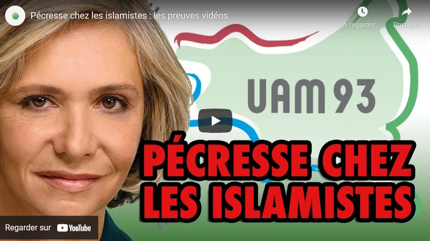 Valérie Pécresse chez les islamistes : les preuves vidéos, à faire à un maximum d’électeurs LR !