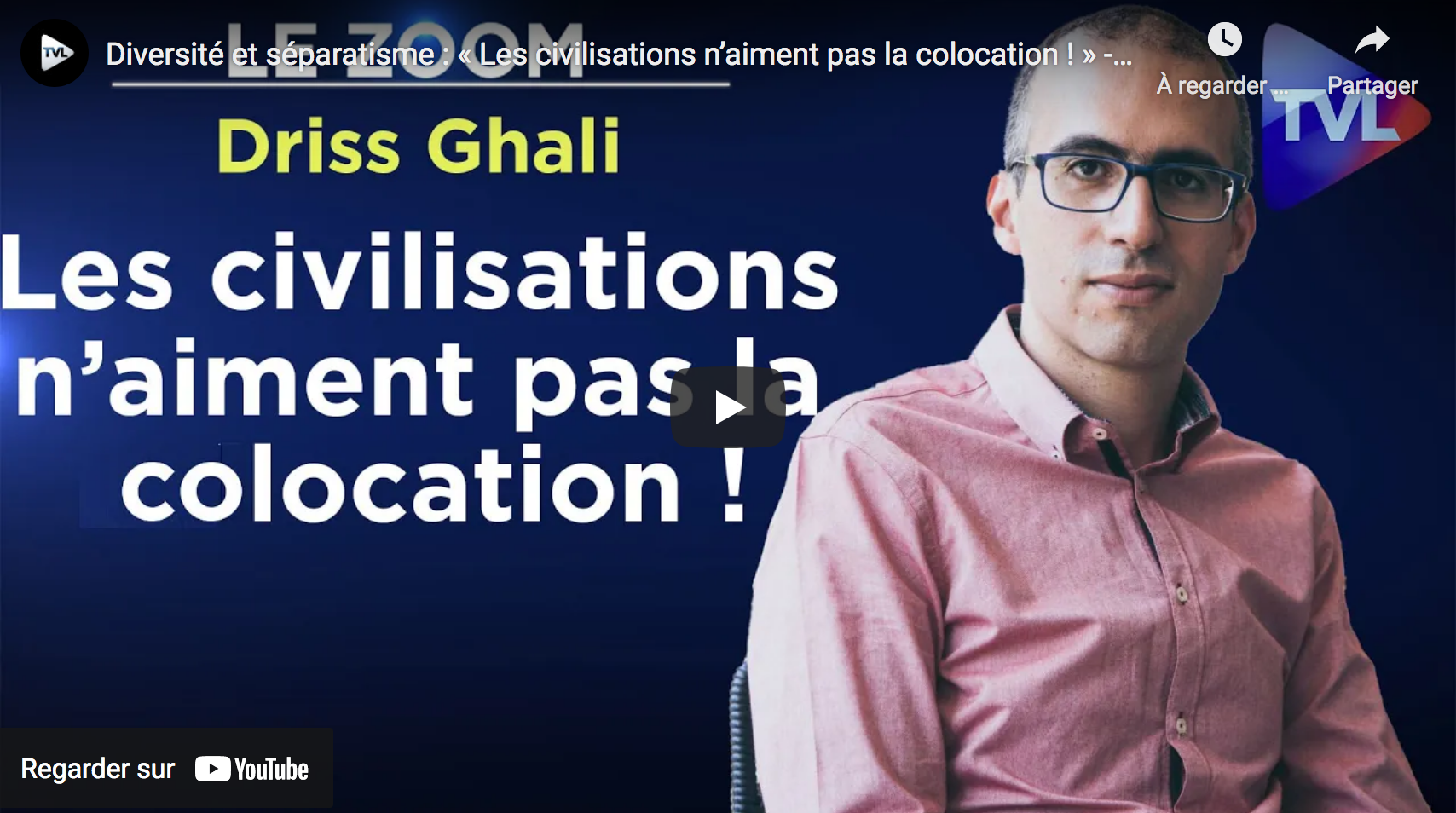 Diversité et séparatisme : « Les civilisations n’aiment pas la colocation ! » (Driss Ghali)