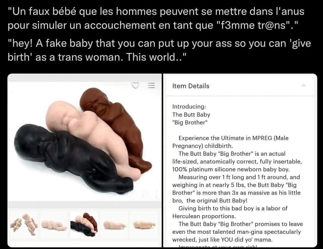 Connaissez-vous le bébé en plastique à enfoncer dans son anus pour transsexuel voulant accoucher ?